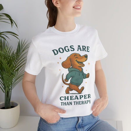 Dogs Are Cheaper Than Therapy T-Shirt — Funny Dachshund Tee for Dog Lovers - LURE Wellness